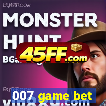 007 game bet